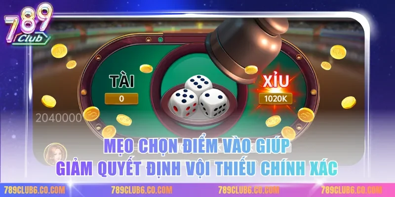 Mẹo chọn điểm vào giúp giảm quyết định vội thiếu chính xác