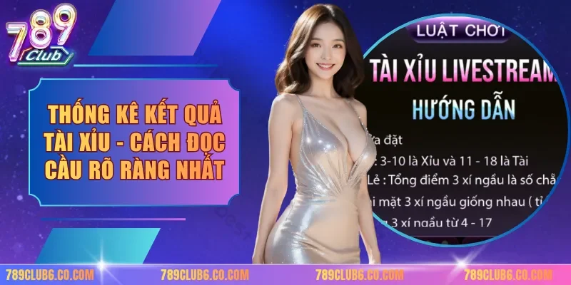 Thống Kê Kết Quả Tài Xỉu - Cách Đọc Cầu Rõ Ràng Nhất